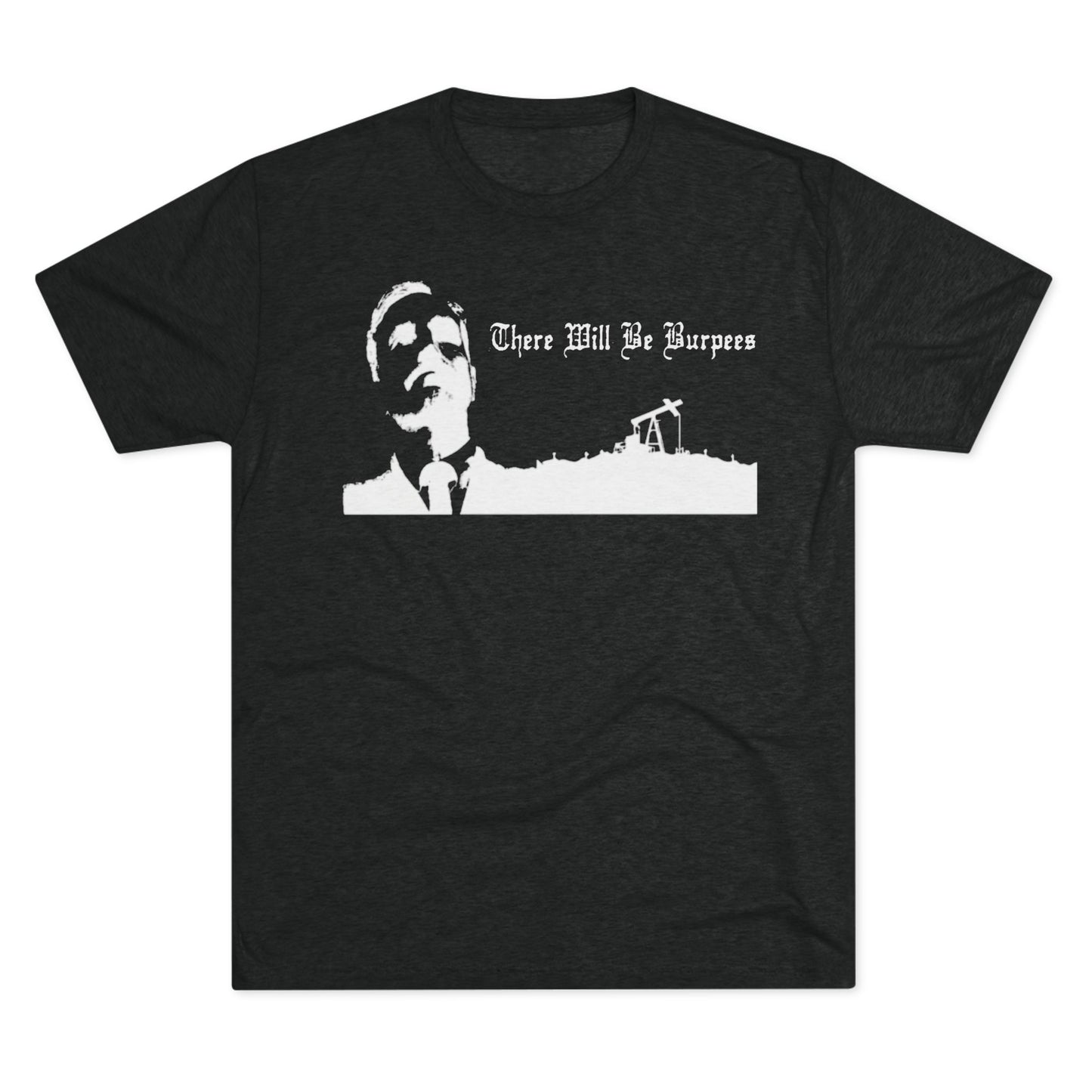 There Will Be Burpees Tee