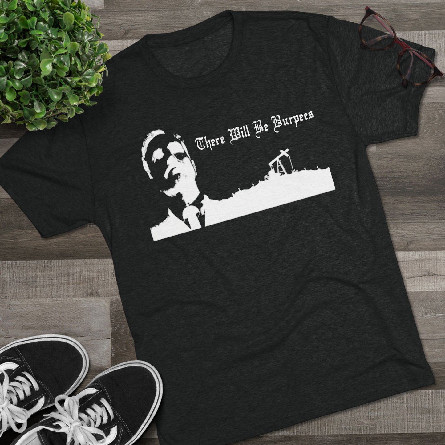 There Will Be Burpees Tee